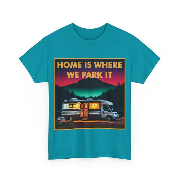 Home Is Where We Park It RV Heavy Cotton T-Shirt