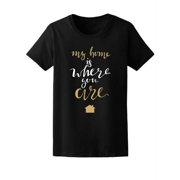 Home Is Where You Are, Family Tee Women's -Image by Shutterstock