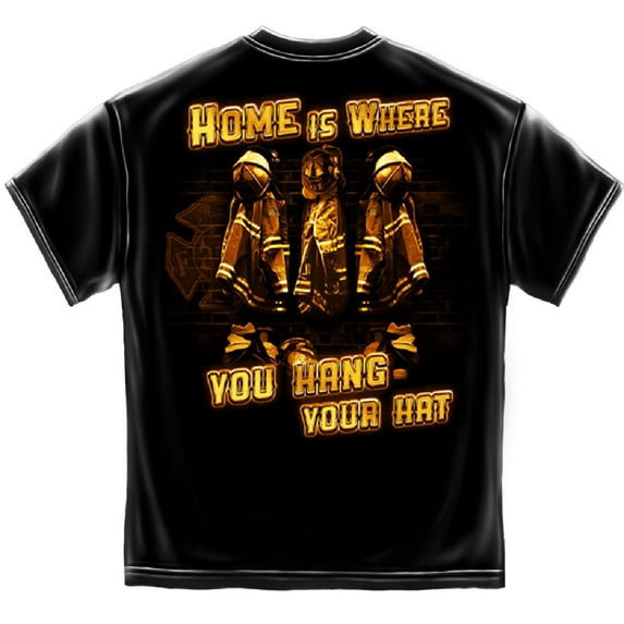 Home Is Where You Hang Your Hat Firefighter 100% Cotton Black T-Shirt Small