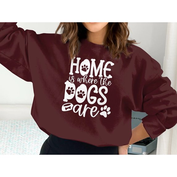 Home Is Where the Dogs Are Sweatshirt, Dog Mama Sweatshirt, Dog Mom Gift
