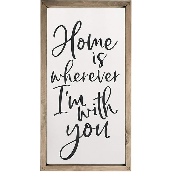 Home Is Wherever I'm With You Rustic Framed Wood Farmhouse Wall Sign 9x18