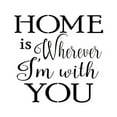 thumbnail image 1 of "Home Is Wherever I'm With You" Sign Stencil by Designer Stencils (10 mil plastic), 1 of 1