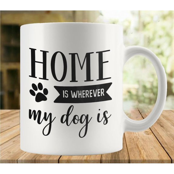 Home Is Wherever My Dog Is Coffee Mug - Funny Birthday Gift Idea For Mom Dad Husband Wife - 11 Oz Coffee Mug Tea Cup White