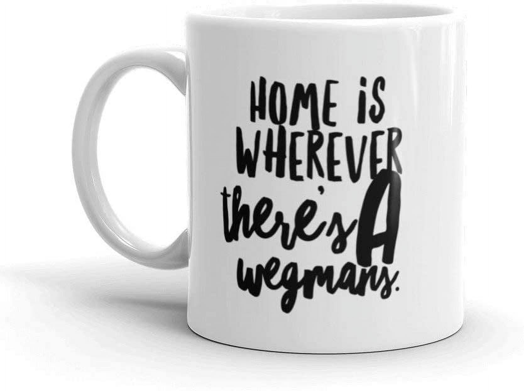 Home Is Wherever There's a Wegmans Mug Rochester NY Christmas