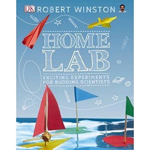 Home Lab Exciting Experiments for Budding Scienti Robert Winston