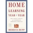 thumbnail image 1 of Home Learning Year by Year, Revised and Updated : How to Design a Creative and Comprehensive Homeschool Curriculum (Paperback), 1 of 1