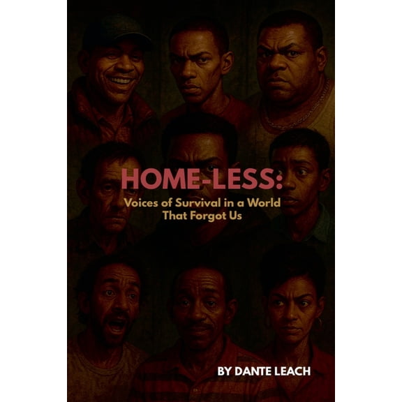 Home-Less: Voices of Survival in a World That Forgot Us, (Paperback)