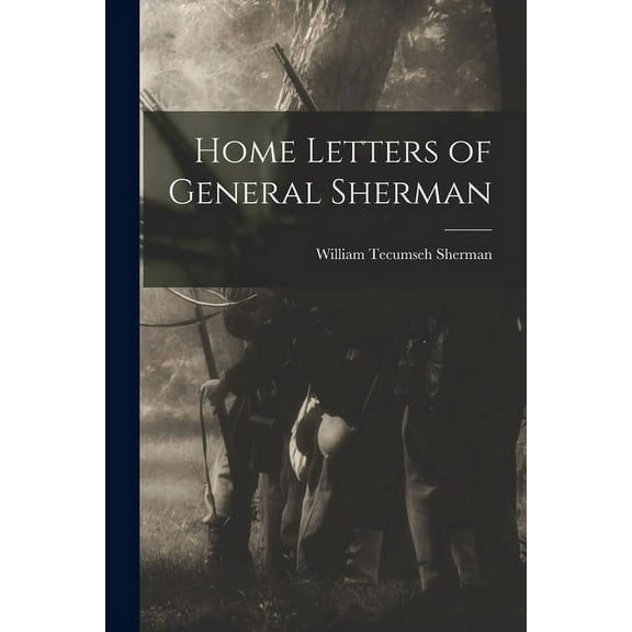 Home Letters of General Sherman