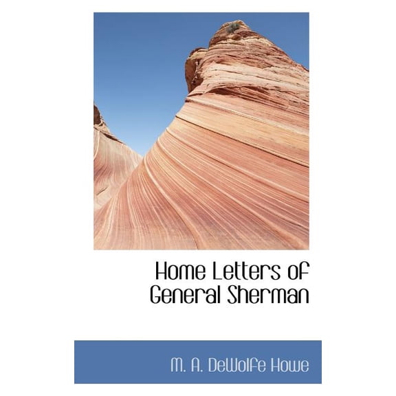Home Letters of General Sherman Paperback
