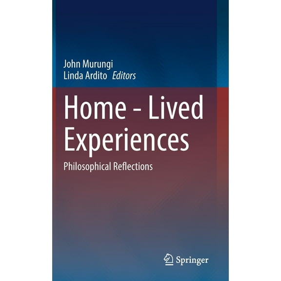 Home - Lived Experiences: Philosophical Reflections, (Hardcover)