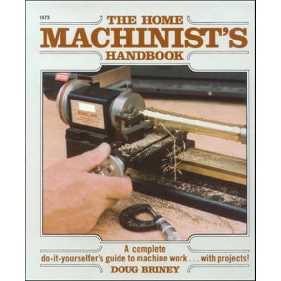 Pre-Owned Home Machinists Handbook (Paperback) 0830615733 9780830615735