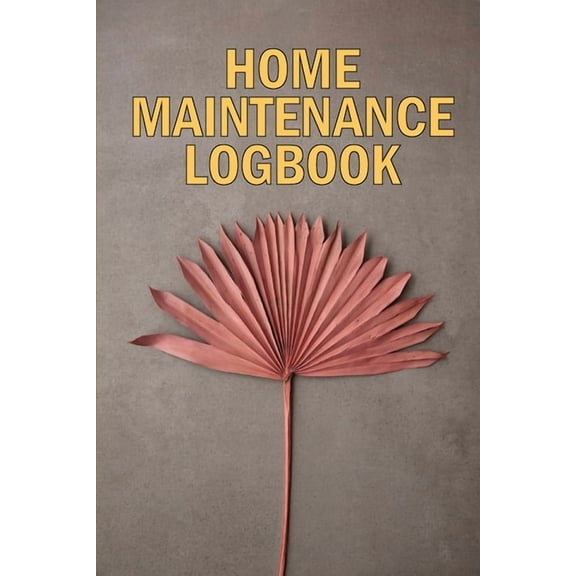 Home Maintenance LogBook: Amazing Gift Forr Homeowners Handyman Tracker To Keep Record of Maintenance for Date, Phone, S, (Paperback)