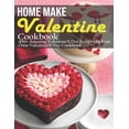 thumbnail image 1 of Home Make Valentine Cookbook : 450+ Amazing Valentine'S Day Recipes In Your Own Valentine'S Day Cookbook (Paperback), 1 of 1