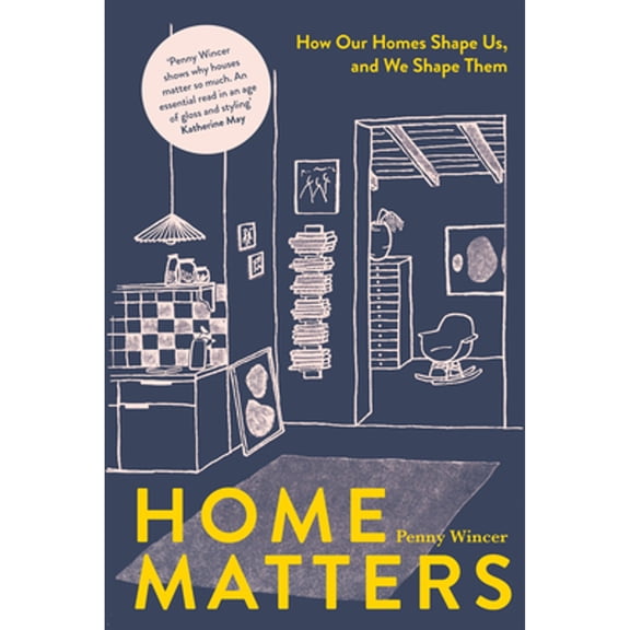 Pre-Owned Home Matters: How Our Homes Shape Us, and We Shape Them (Hardcover) by Penny Wincer