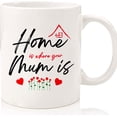 thumbnail image 1 of Home Is Where Your Mum Is Coffee Mug, Mugs, Coffee Lover Gift, Unique Mom Gift, Ceramic Novelty Coffee Mugs 11oz, 15oz Mug, Tea Cup, Gift Present Mug For Birthday, Christmas, 1 of 4