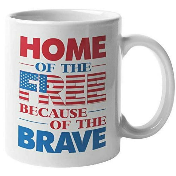 Home Of The Free Because Of The Brave. Veterans Day Coffee & Tea Gift Mug (11oz)