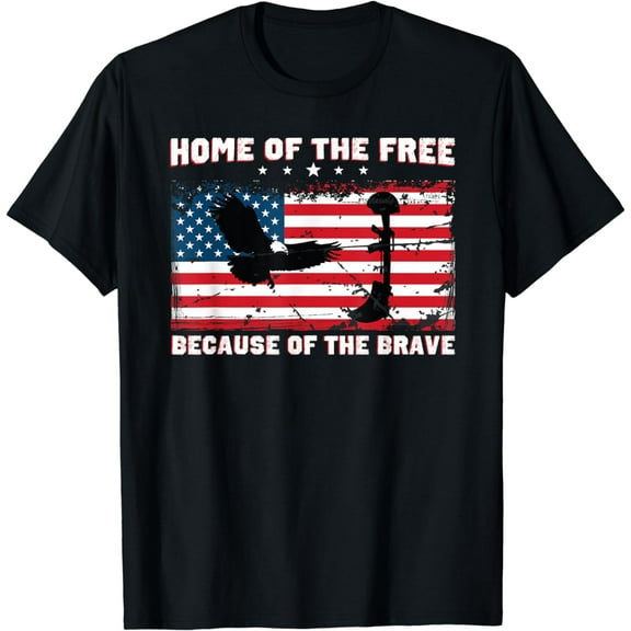 Home Of The Free Because Of The Brave - Veterans tshirt