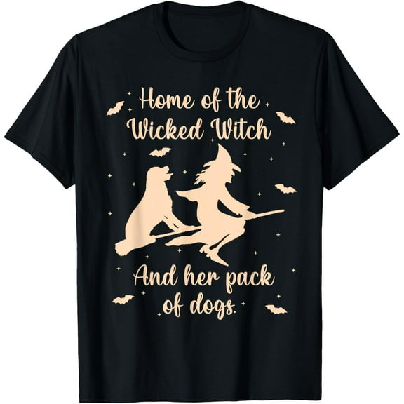 Home Of The Wicked Witch And Her Pack Of Dog Funny Halloween T-Shirt