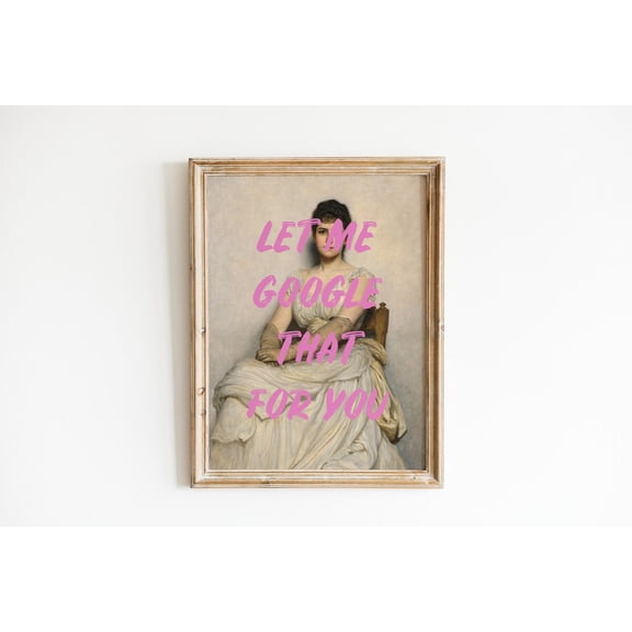 Home Office Wall Art, Let Me Google That For You Poster, Classical Art Renaissance Art Print, Typography Art,, Stretched Canvas Size 16x24 F03.1.14l1413
