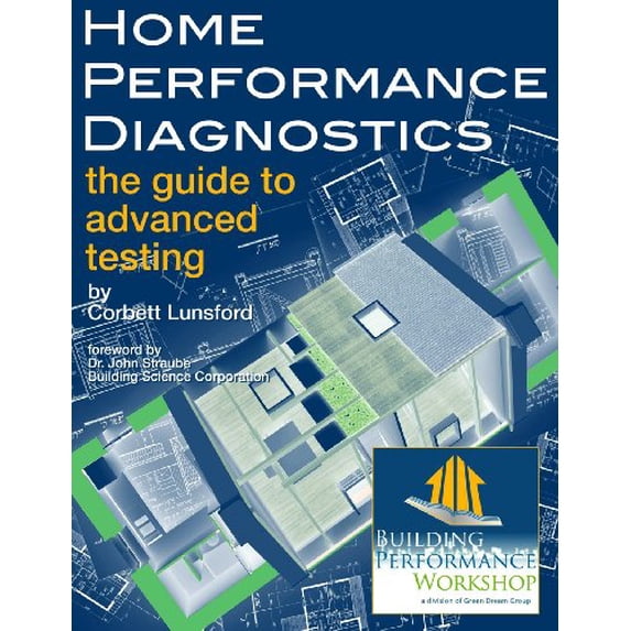 Pre-Owned Home Performance Diagnostics: the Guide to Advanced Testing (Paperback) 0615594751 9780615594750