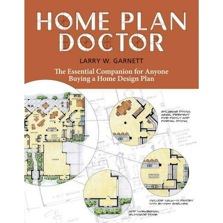 Home Plan Doctor: The Essential Companion for Anyone Buying a Home Design Plan, (Paperback)