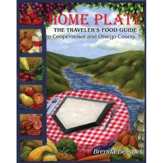 Pre-Owned Home Plate--The Traveler's Food Guide to Cooperstown and Otsego County, NY, 9780970943323, 0970943326, Paperback, First Edition edition