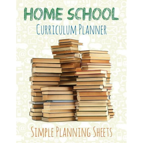 Home School Curriculum Planner: Simple Planning Sheets (Paperback)