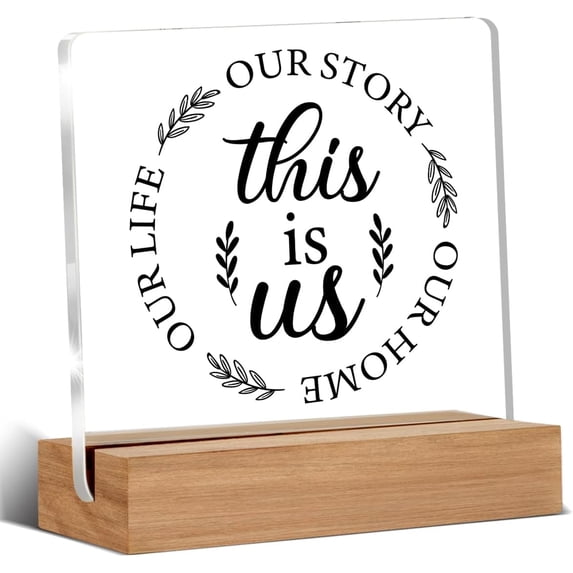 Home Sign Family Quotes Decor This is Us Our Life Our Story Our Home Clear Desk Decorative Sign Housewarming Gifts Acrylic Sign With Wooden Stand for Desk Table Shelf