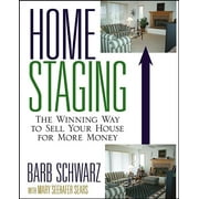 BARB SCHWARZ Home Staging: The Winning Way to Sell Your House for More Money (Paperback)