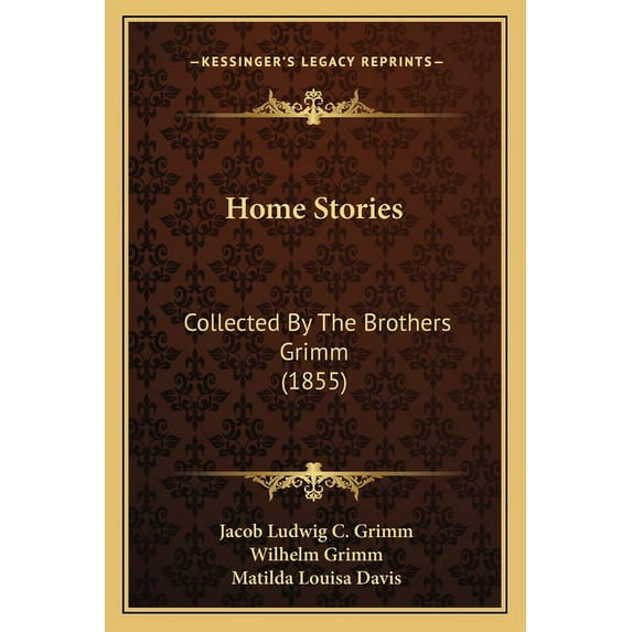 Home Stories : Collected By The Brothers Grimm (1855) (Paperback)