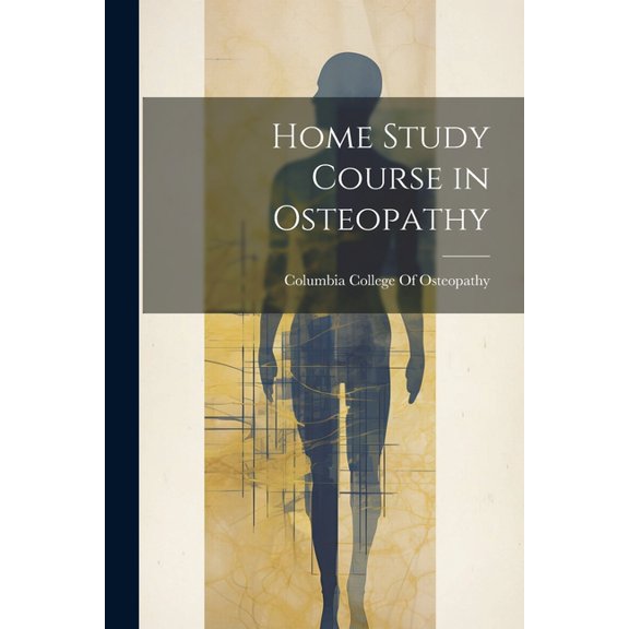 Home Study Course in Osteopathy (Paperback)