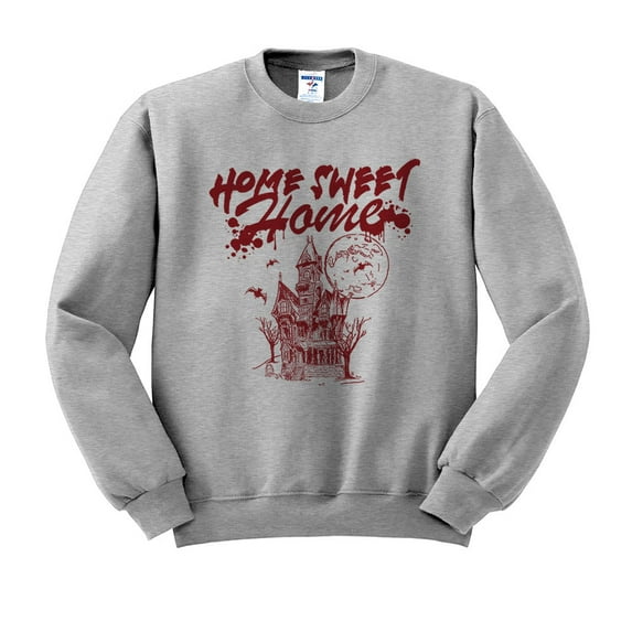 Home Sweet Home Haunted Sweatshirt Unisex Large Grey