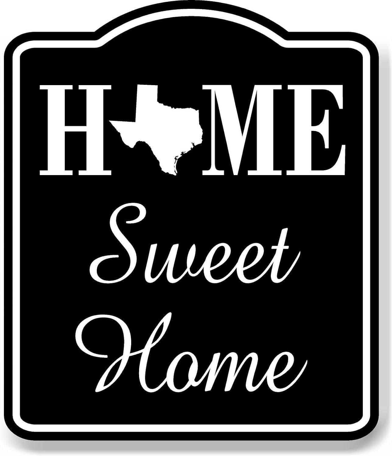 Home Sweet Home Texas BLACK Aluminum Composite Sign, 15"x18"