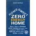 thumbnail image 1 of Pre-Owned Home Sweet Zero Energy Home: What It Takes to Develop Great Homes That Won't Cost Anything to Heat, Cool or Light Up, Without Going Broke or Crazy (Paperback) 0865716986 9780865716988, 1 of 1