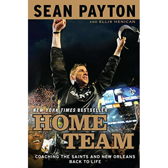 Pre-Owned Home Team: Coaching the Saints and New Orleans Back to Life (Paperback) 0451233379 9780451233370