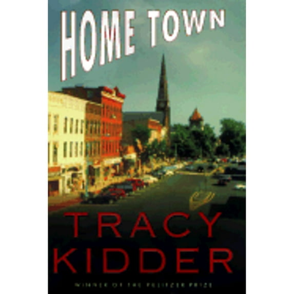 Home Town (Hardcover) by Tracy Kidder