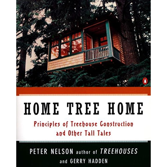 Pre-Owned Home Tree Home: Principles of Treehouse Construction and Other Tall Tales (Paperback) 0140259988 9780140259988