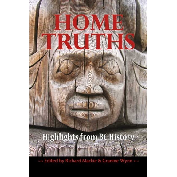 Home Truths: Highlights from BC History