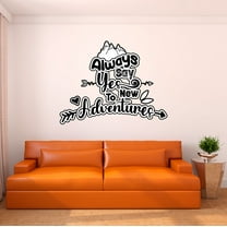 Home Wall Decal - Always Say Yes to Adventures - Cute Travelling Design Inspirational Adevnture Quote with Mountains - Proudly Hand Made Decal - Size: 10 In(W) x 8 In(H)