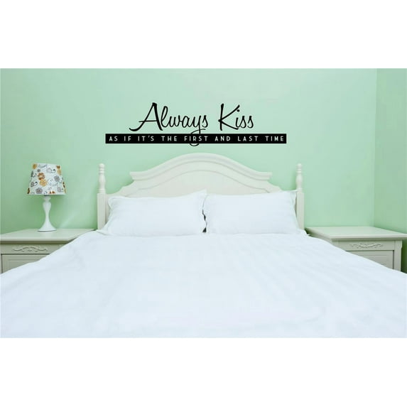 Home Wall Decals Always Kiss As If Its The First And Last Time Bedroom Stickers DIY Removable Originality Stickers - Size: 12 In x 30 In