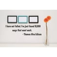 thumbnail image 1 of Home Wall Decals I have not failed Ive just found ways that wont work Bedroom Stickers DIY Removable Originality Stickers - Size: 9 In x 41 In, 1 of 3
