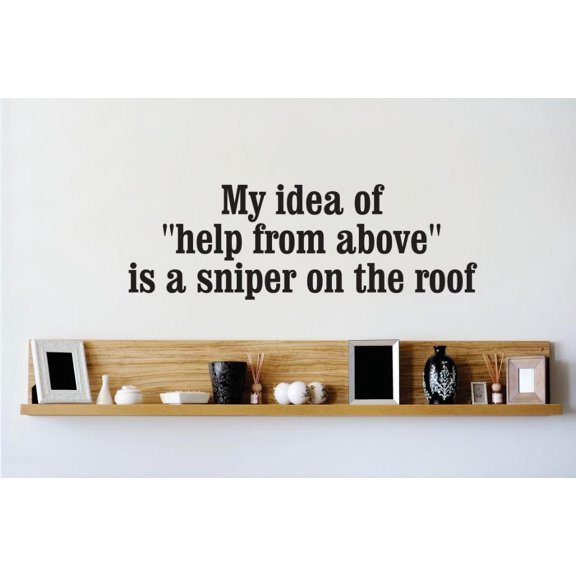 Home Wall Decals My Idea Of Help From Above Is A Sniper On The Roof Bedroom Stickers DIY Removable Originality Stickers - Size: 10 In x 20 In