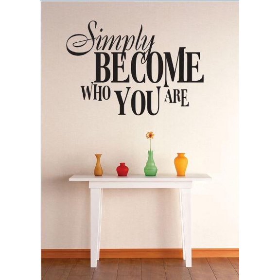 Home Wall Decals Simply Become Who You Are Inspiration Bedroom Stickers DIY Removable Originality Stickers - Size: 24 In x 36 In