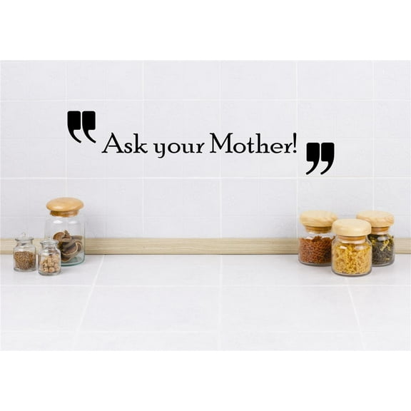 Home Wall Decals ask your mother Bedroom Stickers DIY Removable Originality Stickers - Size: 10 In x 20 In