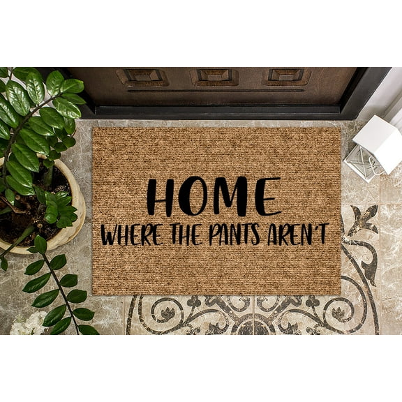 Home Where the Pants Aren't | Funny Doormat | Welcome Mat | Funny Door Mat | Funny Gift | Home Doormat