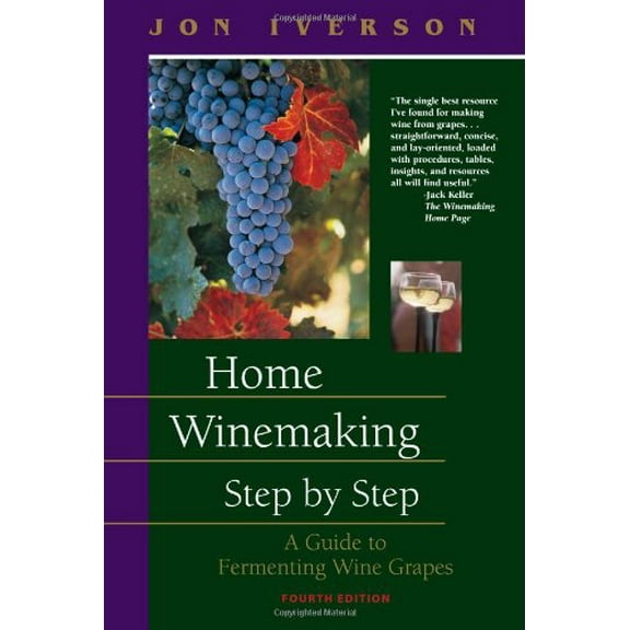 Pre-Owned Home Winemaking Step by Step: A Guide to Fermenting Wine Grapes (Paperback) 0965793648 9780965793643