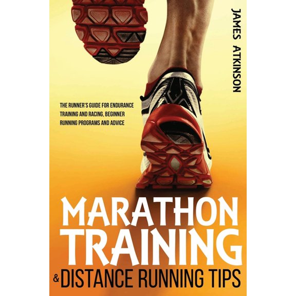 Home Workout, Weight Loss & Fitness Success: Marathon Training & Distance Running Tips: The runners guide for endurance training and racing, beginner running programs and advice (Paperback)