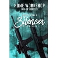 thumbnail image 1 of Home Workshop Mini-14 Silencers How To Make A Silencer For A Mini-14: Including Images To Help You Succeed and A Brief History Of The Silencer (Paperback), 1 of 1