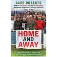 thumbnail image 1 of Home and Away: Round Britain in Search of Non-League Football Nirvana, 1 of 1