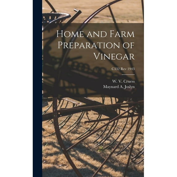 Home and Farm Preparation of Vinegar; C332 rev 1943, (Hardcover)